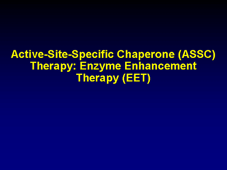 Active-Site-Specific Chaperone (ASSC) Therapy: Enzyme Enhancement Therapy (EET)