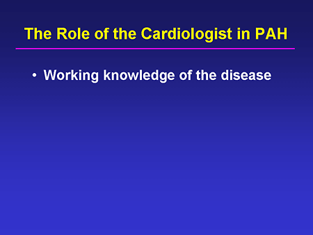 The Role of the Cardiologist in PAH